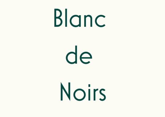 Blanc de Noirs Blanc de Noirs